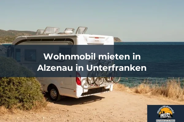 Wohnmobil mieten in Alzenau in Unterfranken