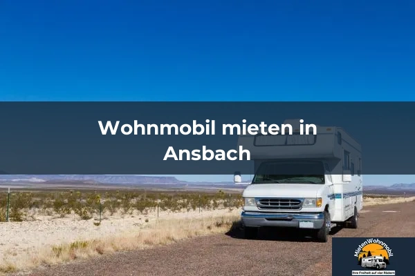 Wohnmobil mieten in Ansbach