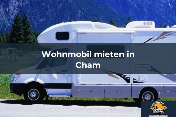 Wohnmobil mieten in Cham