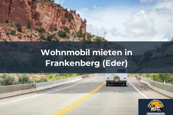 Wohnmobil mieten in Frankenberg (Eder)