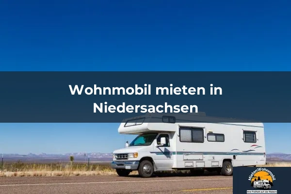 Wohnmobil mieten in Niedersachsen
